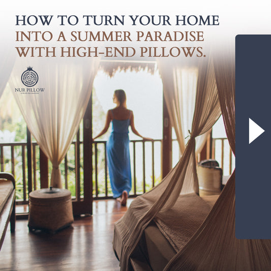 How to Turn Your Home Into a Summer Paradise with High-End Pillows