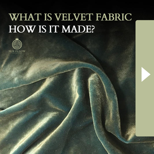 What is Velvet Fabric: How Is It Made? 