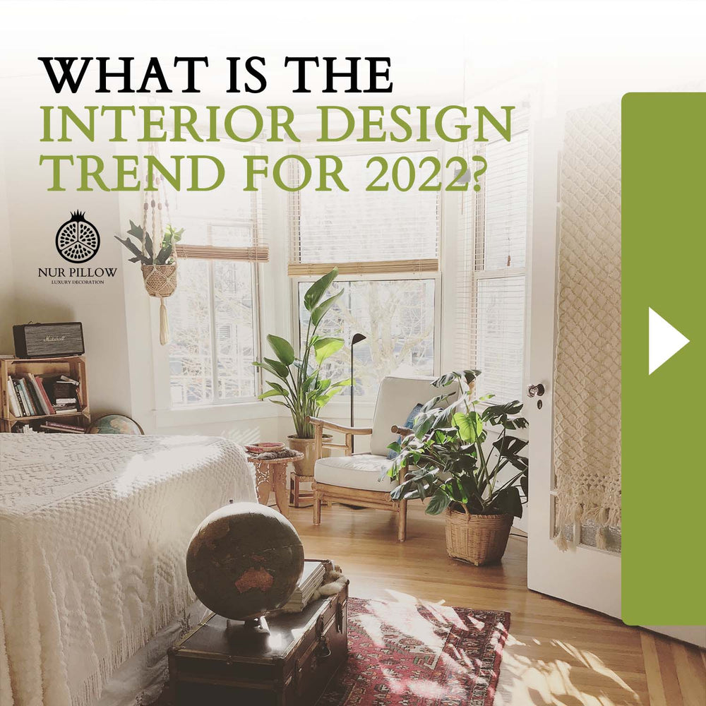 What is the interior design trend for 2022?